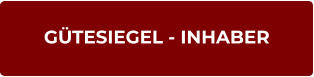 GÜTESIEGEL - INHABER