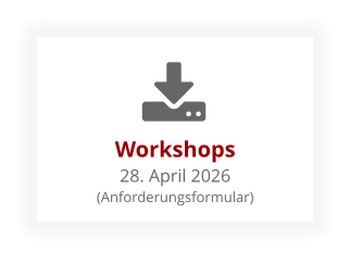 Workshops28. April 2026 (Anforderungsformular)