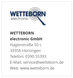 WETTEBORN  electronic GmbH Hagenstraße 50 c 39356 Hörsingen Telefon: 0390 55393 E-Mail: service@wetteborn.de Web: www.wetteborn.de