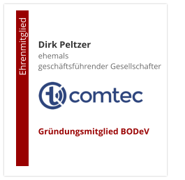 Dirk Peltzerehemals  geschäftsführender Gesellschafter     Gründungsmitglied BODeV                                        Ehrenmitglied