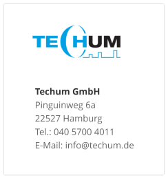 Techum GmbH Pinguinweg 6a 22527 Hamburg Tel.: 040 5700 4011 E-Mail: info@techum.de