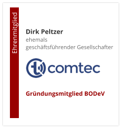 Dirk Peltzerehemals  geschäftsführender Gesellschafter     Gründungsmitglied BODeV                                        Ehrenmitglied