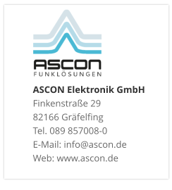 ASCON Elektronik GmbHFinkenstraße 29 82166 Gräfelfing Tel. 089 857008-0 E-Mail: info@ascon.de Web: www.ascon.de
