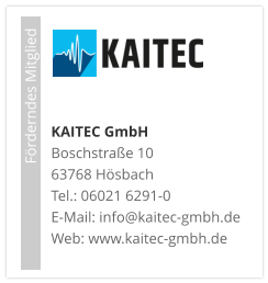 KAITEC GmbHBoschstraße 1063768 HösbachTel.: 06021 6291-0E-Mail: info@kaitec-gmbh.de Web: www.kaitec-gmbh.de                             Förderndes Mitglied
