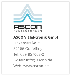 ASCON Elektronik GmbHFinkenstraße 29 82166 Gräfelfing Tel. 089 857008-0 E-Mail: info@ascon.de Web: www.ascon.de