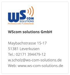 WScom solutions GmbH Maybachstrasse 15-17 51381 Leverkusen Tel.: 02171 394479-12 w.scholz@ws-com-solutions.de Web: www.ws-com-solutions.de