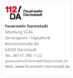 Feuerwehr DarmstadtAbteilung SG34 Servicepoint / DigitalfunkBismarckstraße 8664293 DarmstadtTel.: 06151 780 1122gebaeudefunk-feuerwehr@darmstadt.deWeb: www.feuerwehr-darmstadt.de