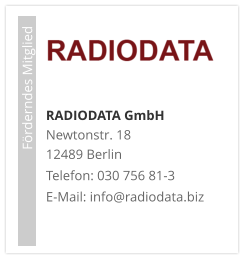 RADIODATA GmbHNewtonstr. 18 12489 Berlin Telefon: 030 756 81-3 E-Mail: info@radiodata.biz                             Förderndes Mitglied