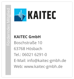 KAITEC GmbHBoschstraße 1063768 HösbachTel.: 06021 6291-0E-Mail: info@kaitec-gmbh.de Web: www.kaitec-gmbh.de                             Förderndes Mitglied