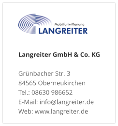 Langreiter GmbH & Co. KGGrünbacher Str. 3 84565 Oberneukirchen Tel.: 08630 986652 E-Mail: info@langreiter.de Web: www.langreiter.de
